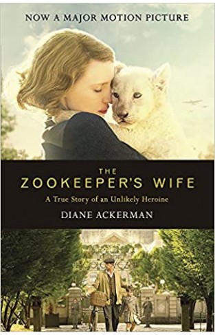 The Zookeeper's Wife: An unforgettable true story, now a major film - Paperback