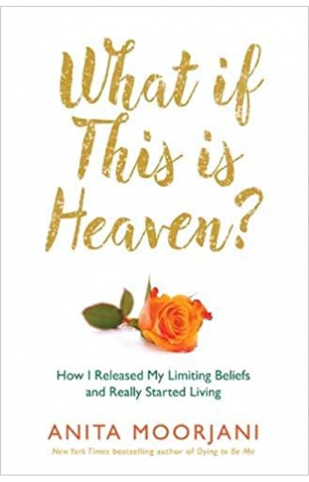 What If This Is Heaven?: How I Released My Limiting Beliefs and Really Started Living - Paperback