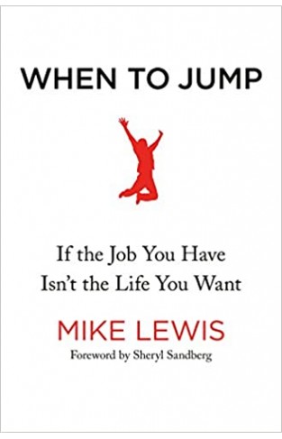 When to Jump: If the Job You Have Isn't the Life You Want - Hardcover