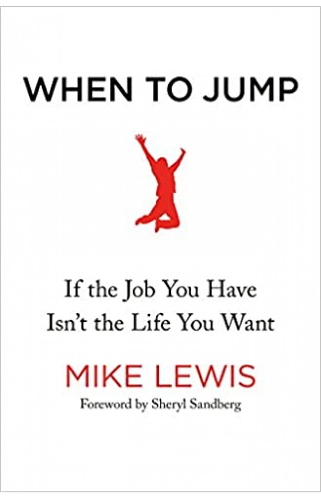 When to Jump: If the Job You Have Isn't the Life You Want - Hardcover