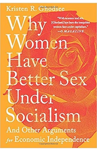 Why Women Have Better Sex Under Socialism - Paperback