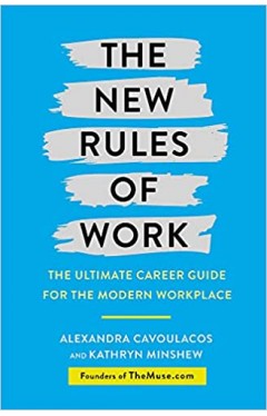 he New Rules of Work: The ultimate career guide for the modern workplace 