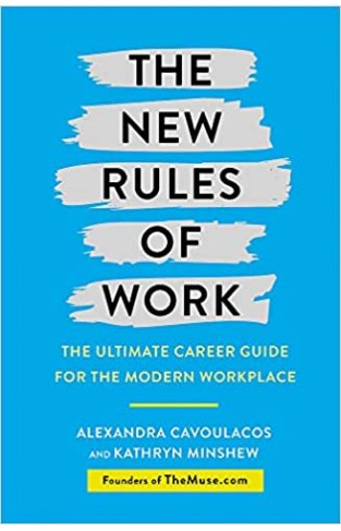 he New Rules of Work: The ultimate career guide for the modern workplace 