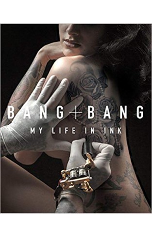 Bang Bang: My Life in Ink
