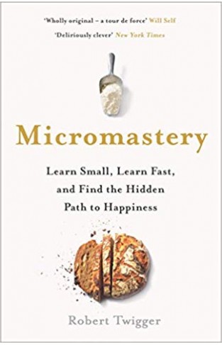 Micromastery: 39 Little Skills to Help You Find Happiness