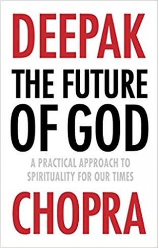 The Future of God: A practical approach to Spirituality for our times -