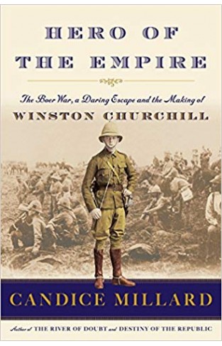 Hero of the Empire: The Boer War, a Daring Escape