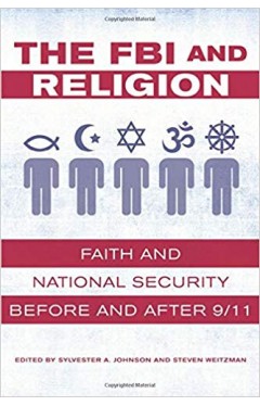 The FBI and Religion – Faith and National Security before and after 9/11