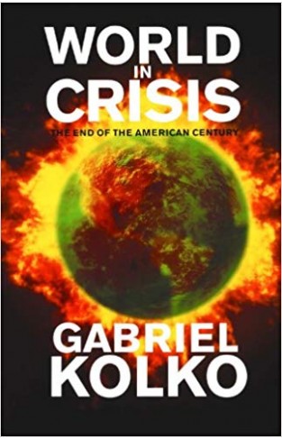 World in Crisis: The End of the American Century