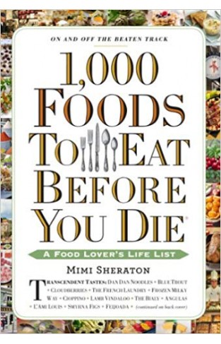 1,000 Foods To Eat Before You Die