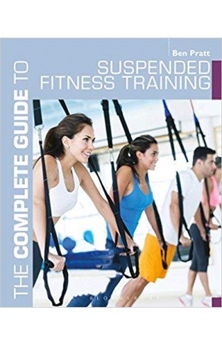 The Complete Guide to Suspended Fitness Training (Complete Guides) 