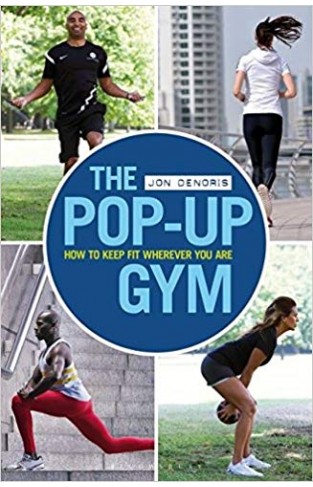 The Pop-up Gym: How to Keep Fit Wherever You Are -