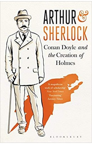 Arthur & Sherlock: Conan Doyle and the Creation of Holmes -