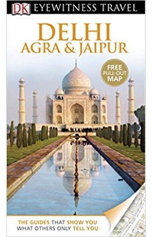 DK Eyewitness Travel Guide: Delhi, Agra & Jaipur