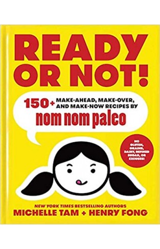Ready or Not!: 150+ Make-Ahead, Make-Over