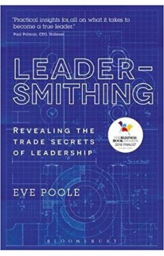 Leadersmithing: Revealing the Trade Secrets of Leadership