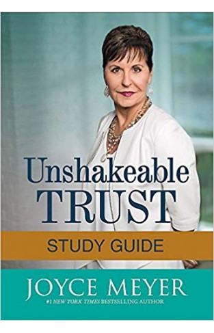 Unshakeable Trust Study Guide: Find the Joy of Trusting God at All Times, in All Things