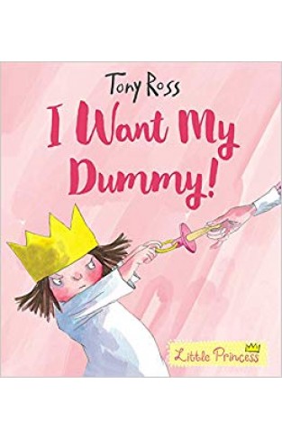 I Want My Dummy! (Little Princess)