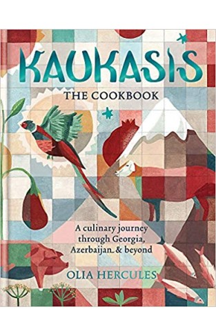 Kaukasis The Cookbook: The culinary journey through Georgia, Azerbaijan & beyond