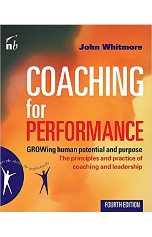 Coaching for Performance: GROWing Human Potential and Purpose -