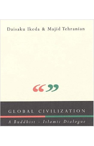 Global Civilization: A Buddhist-Islamic Dialogue