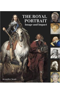 The Royal Portrait: Image and Impact 