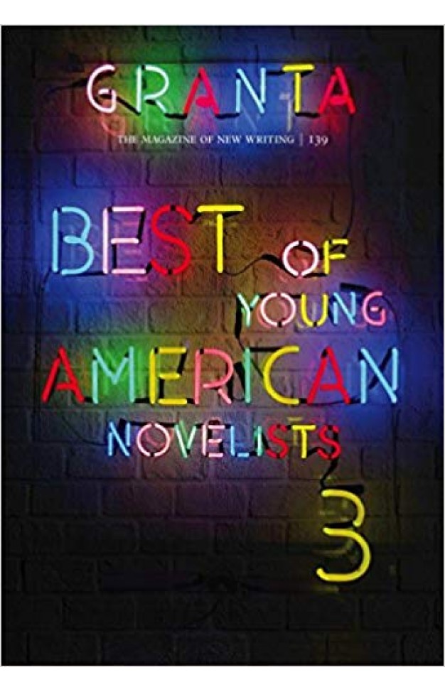 Granta 139: Best of Young American Novelists