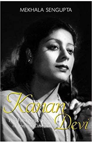 Kanan Devi: The First Superstar of Indian Cinema