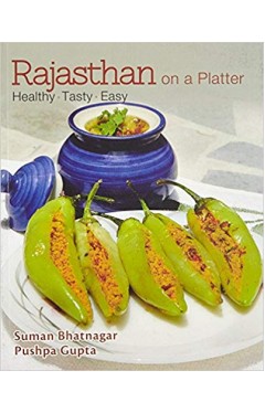 Rajasthan on a Platter: Healthy, Tasty, Easy