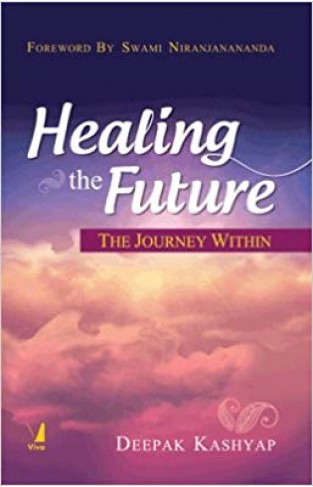 Healing the Future The Journey Within -