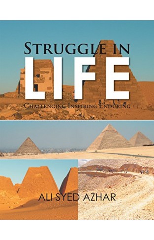 Struggle in Life: Challenging Inspiring Enduring -
