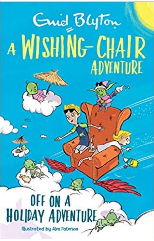 A Wishing-Chair Adventure: Off on a Holiday Adventure - (PB)