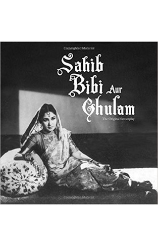 Sahib Bibi Aur Ghulam: The Original Screenplay