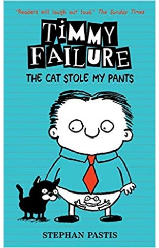 Timmy Failure: The Cat Stole My Pants (Timmy Failure 6)