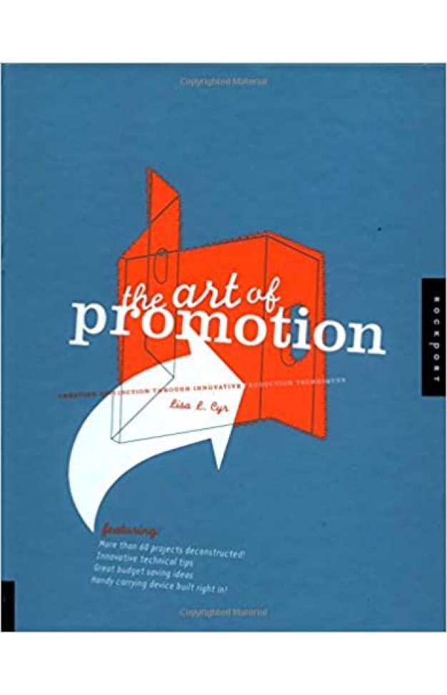 The Art of Promotion: Unique Production Techniques for Outstanding Graphic Design 