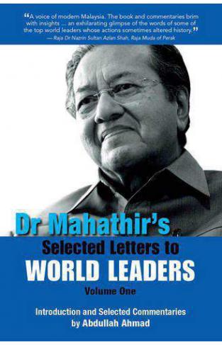 Dr. Mahathir's Selected Letters to World Leaders: Volume 1