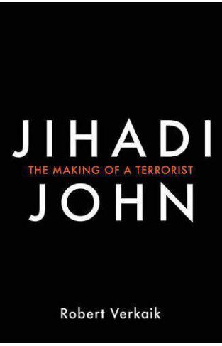 Jihadi John The Making of a Terror -