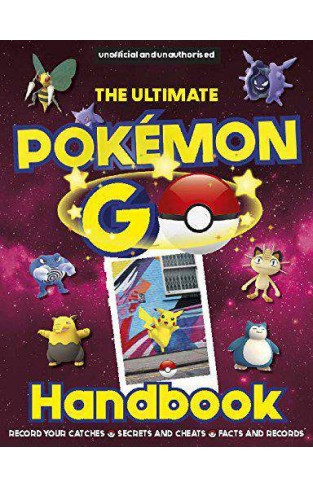 The Ultimate Pokemon Go Handbook