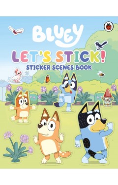 Bluey: Let's Stick!: Sticker Scenes Book