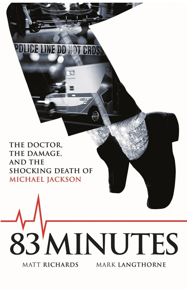 83 Minutes: The Doctor, the Damage, and the Shocking Death of Michael Jackson