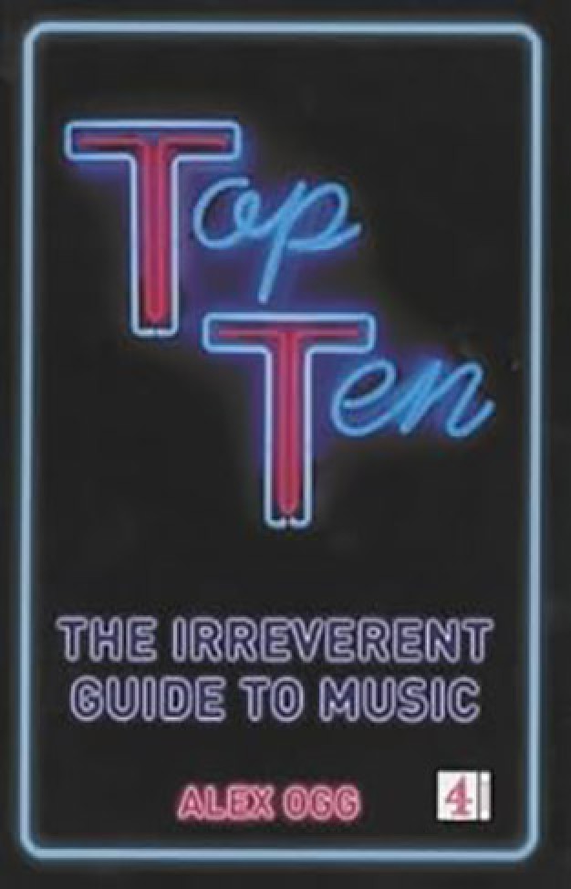 Top Ten - The Irreverent Guide to Music
