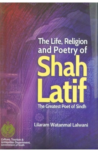 The Life, Religion and Poetry of Shah Latif