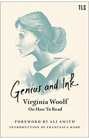 Genius and Ink: Virginia Woolf on How to Read