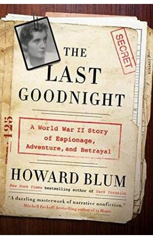 The Last Goodnight - A World War II Story of Espionage, Adventure, and Betrayal