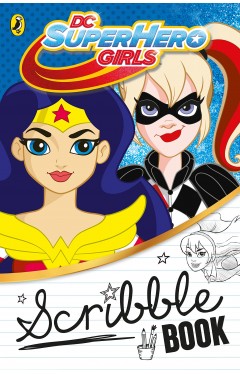 DC Super Hero Girls: Scribble Book