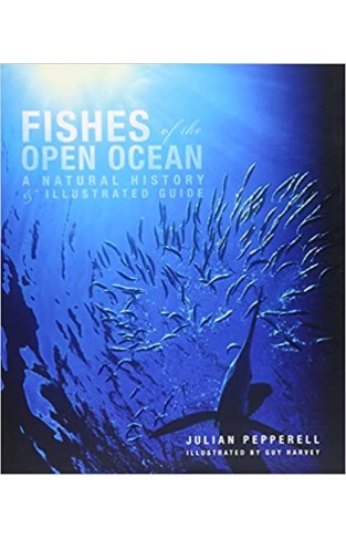 Fishes of the Open Ocean - A Natural History & Illustrated Guide