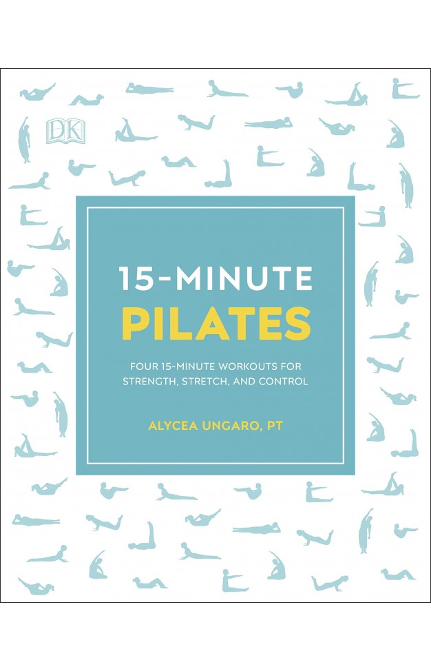 15-Minute Pilates: Four 15-Minute Workouts for Strength, Stretch, and Control (15 Minute Fitness) 