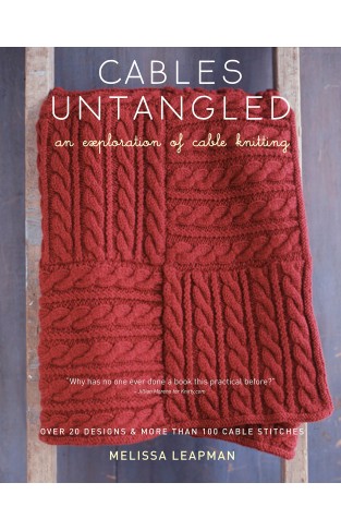 Cables Untangled - An Exploration of Cable Knitting