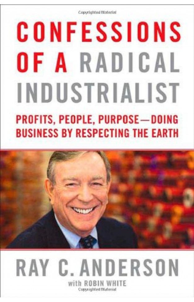 Confessions of a Radical Industrialist - Profits, People, Purpose--Doing Business by Respecting the Earth