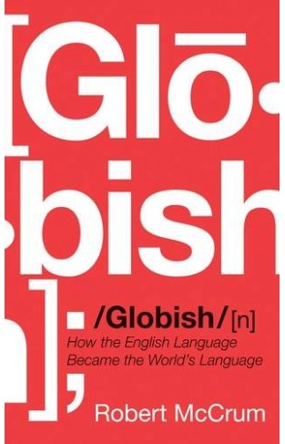 Globish - How the English Language Became the World's Language